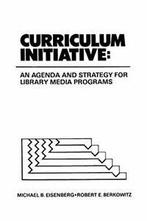 Curriculum Initiative: An Agenda and Strategy f, Eisenberg,, Zo goed als nieuw, Michael B. Eisenberg, Robert E. Berkowitz, Verzenden