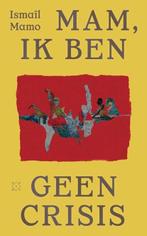 Mam, ik ben geen crisis | 9789493320581 | Ismaîl Mamo, Zo goed als nieuw, Ismaîl Mamo