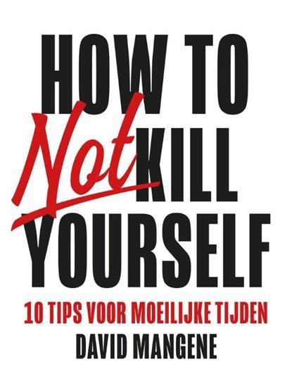 How to not kill yourself | 9789400512221 | David Mangene, Boeken, Wetenschap, Zo goed als nieuw