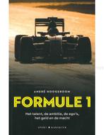 FORMULE 1, HET TALENT, DE AMBITIE, DE EGOS, HET GELD EN DE, Nieuw, Author
