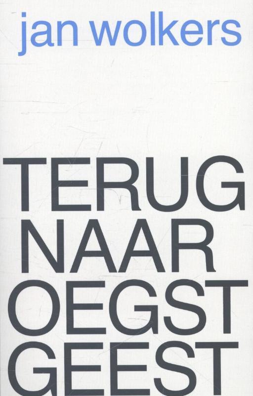 Terug naar Oegstgeest 9789029089555 Jan Wolkers, Boeken, Romans, Gelezen, Verzenden