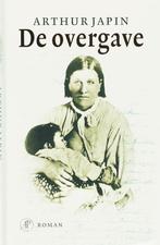 De overgave 9789029565295 Arthur Japin, Boeken, Romans, Verzenden, Gelezen, Arthur Japin