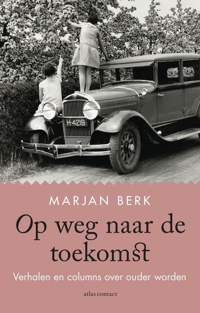 Op weg naar de toekomst (9789045040578, Marjan Berk), Boeken, Overige Boeken, Nieuw, Verzenden