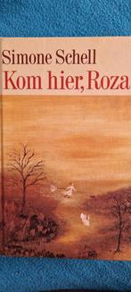 Kom hier, Roza 9789010055026 Schell, Verzenden, Gelezen, Schell
