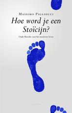 9789025905675 Hoe word je een stoicijn? Massimo Pigliucci, Boeken, Verzenden, Nieuw, Massimo Pigliucci