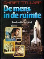 Mens in de ruimte 9789010038593 Titulaer, Verzenden, Zo goed als nieuw, Titulaer