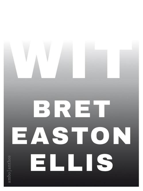 Wit 9789026348013 Bret Easton Ellis, Boeken, Literatuur, Gelezen, Verzenden