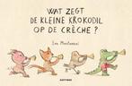 Boek: Wat zegt de kleine krokodil op de - (als nieuw), Boeken, Kinderboeken | Baby's en Peuters, Verzenden, Zo goed als nieuw