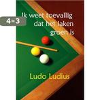 Ik weet toevallig dat het laken groen is 9789462607774, Boeken, Verzenden, Gelezen, Ludo Ludius