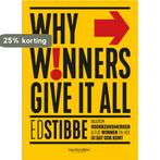 Why winners give it all 9789089655332 Ed Stibbe, Verzenden, Zo goed als nieuw, Ed Stibbe