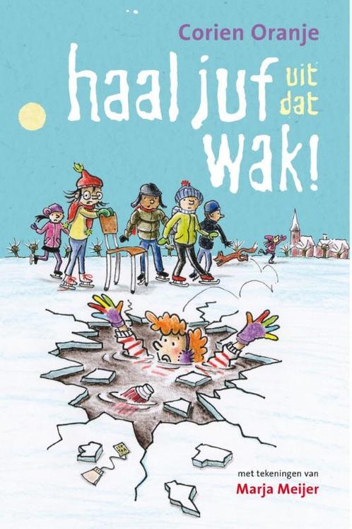 Haal juf uit dat wak! / Juf Fiep 9789085433170 Corien Oranje, Boeken, Kinderboeken | Jeugd | onder 10 jaar, Gelezen, Verzenden