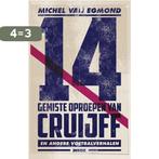 14 gemiste oproepen van Cruijff - Johan 9789048858170, Boeken, Verzenden, Zo goed als nieuw, Michel van Egmond