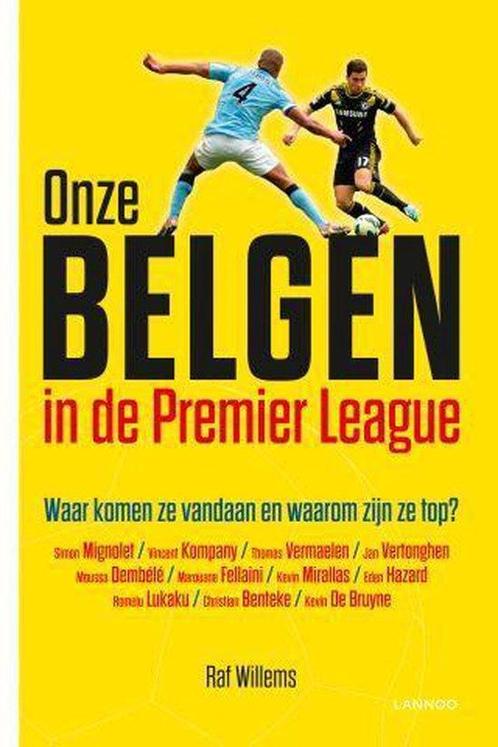 Onze Belgen in de Premier League 9789401417693 Raf Willems, Boeken, Hobby en Vrije tijd, Gelezen, Verzenden
