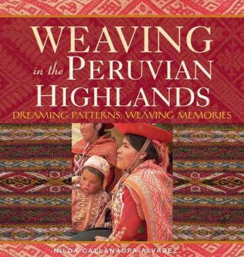Weaving in the Peruvian Highlands 9781596680555, Boeken, Overige Boeken, Gelezen, Verzenden
