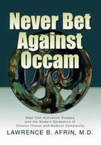Never Bet Against Occam : Mast Cell Activation Disease and, Verzenden, Gelezen, Lawrence B Afrin