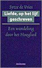 LIEFDE OP HET LIJF GESCHREVEN 9789021136035 Sjoerd de Vries, Boeken, Verzenden, Gelezen, Sjoerd de Vries