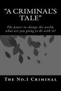A Criminals Tale: The power to change the world, what are, Boeken, Politiek en Maatschappij, Zo goed als nieuw, Verzenden