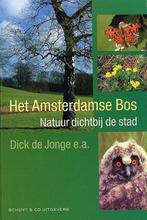 Het Amsterdamse Bos 9789060975985 Dick de Jonge, Boeken, Gelezen, Dick de Jonge, Verzenden