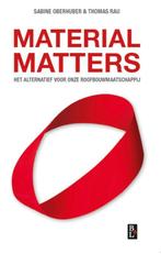 Material Matters 9789461562791 Thomas Rau, Thomas Rau, Sabine Oberhuber, Gelezen, Verzenden