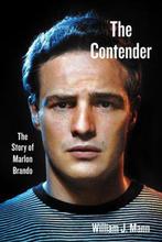 9780062427724 The Contender The Story of Marlon Brando, Verzenden, Nieuw, William J. Mann