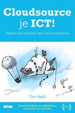 Cloudsource je ICT! 9789491667022 Tim Kieft, Boeken, Verzenden, Zo goed als nieuw, Tim Kieft