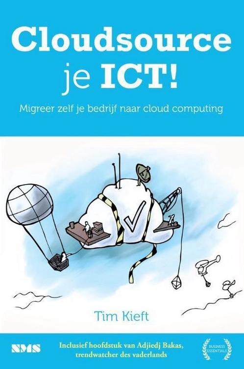 Cloudsource je ICT! 9789491667022 Tim Kieft, Boeken, Economie, Management en Marketing, Zo goed als nieuw, Verzenden