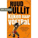 Kijken naar voetbal 9789026339967 Ruud Gullit, Boeken, Verzenden, Zo goed als nieuw, Ruud Gullit