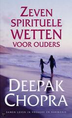 Zeven Spirituele Wetten Voor Ouders 9789022539163, Boeken, Gelezen, Deepak Chopra, Verzenden