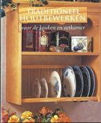TRADITIONEEL HOUTBEWERKEN V KEUKEN EN EETKAMER 9789021327723, Verzenden, Zo goed als nieuw