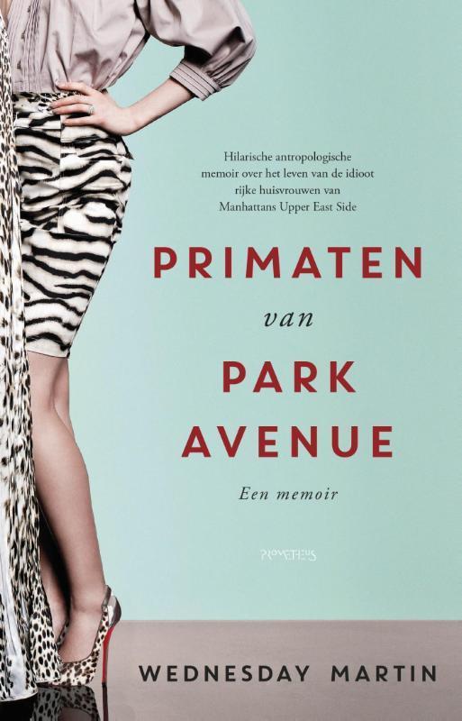 Primaten van Park Avenue 9789044630107 Wednesday Martin, Boeken, Hobby en Vrije tijd, Gelezen, Verzenden