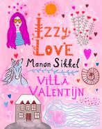 Villa Valentijn / IzzyLove / 8 9789024587360 Manon Sikkel, Boeken, Kinderboeken | Jeugd | 10 tot 12 jaar, Verzenden, Zo goed als nieuw