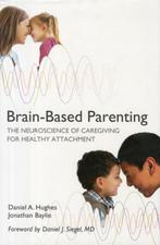 9780393707281 Brain Based Parenting Daniel A. Hughes, Nieuw, Daniel A. Hughes, Verzenden