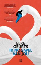 Ik nog wel van jou 9789048866076 Elke Geurts, Verzenden, Zo goed als nieuw, Elke Geurts