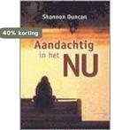 Aandachtig in het nu 9789020283051 S. Duncan, Boeken, Verzenden, Zo goed als nieuw, S. Duncan