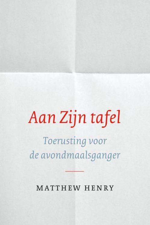 Aan zijn tafel 9789061404859 Matthew Henry, Boeken, Godsdienst en Theologie, Zo goed als nieuw, Verzenden