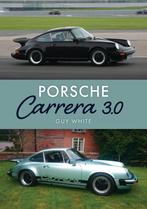 Porsche Carrera 3.0, Boeken, Algemeen, Verzenden, Nieuw, Guy White