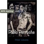 Pablo Perruche 9789462660519 Peter Lievens, Boeken, Verzenden, Zo goed als nieuw, Peter Lievens