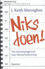 Niks doen! 9789000319336 J. Keith Murnighan, Boeken, Verzenden, Gelezen, J. Keith Murnighan