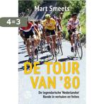 De Tour van ’80 9789462971691 Mart Smeets, Boeken, Verzenden, Zo goed als nieuw, Mart Smeets