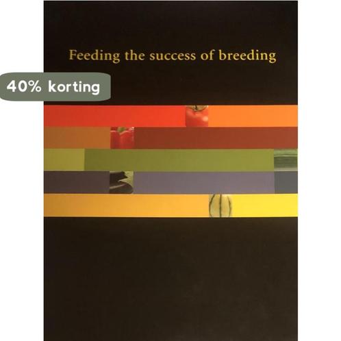 Feeding the success of breeding 9789090212913 Jos Bezemer, Boeken, Wetenschap, Zo goed als nieuw, Verzenden