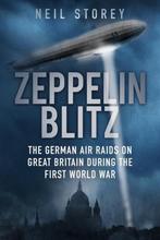 9780750956253 Zeppelin Blitz Neil R Storey, Boeken, Studieboeken en Cursussen, Nieuw, Neil R Storey, Verzenden