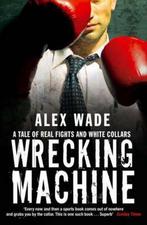 Wrecking Machine 9781416522539 Alex Wade, Verzenden, Gelezen, Alex Wade