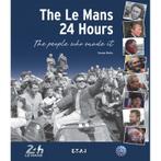 The Le Mans 24 Hours the people who made it, Boeken, Auto's | Boeken, Nieuw, Serge Bellu, Algemeen, Verzenden