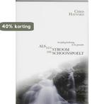 Als Een Stroom Die Schoonspoelt 9789063534516 Chris Hayward, Verzenden, Zo goed als nieuw, Chris Hayward