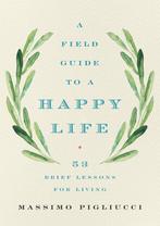 9781541646933 A Field Guide to a Happy Life 53 Brief Less..., Boeken, Nieuw, Massimo Pigliucci, Verzenden