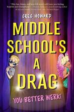 Middle Schools a Drag, You Better Werk! | 9780525517528 |, Boeken, Kinderboeken | Jeugd | onder 10 jaar, Zo goed als nieuw, Greg Howard