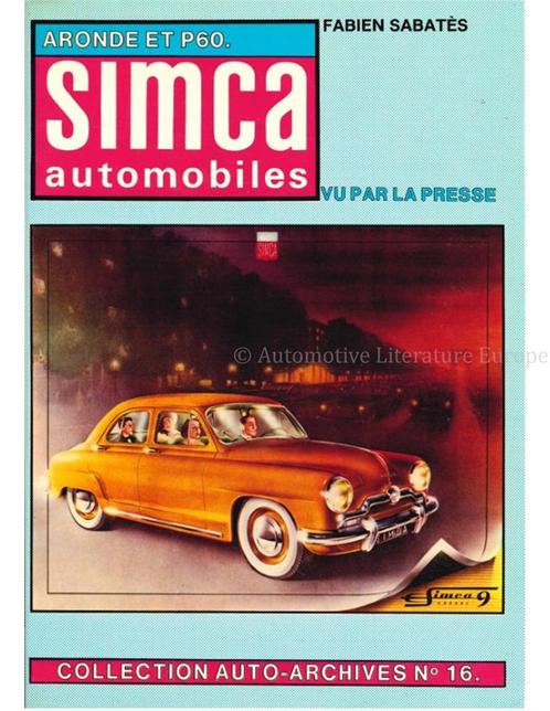 SIMCA AUTOMOBILES, ARONDE ET P60, VU PAR LA PRESSE, Boeken, Auto's | Boeken