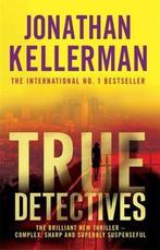 True Detectives 9780755345311 Jonathan Kellerman, Verzenden, Gelezen, Jonathan Kellerman