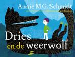 Dries en de weerwolf 9789045119120 Annie M.G. Schmidt, Verzenden, Zo goed als nieuw, Annie M.G. Schmidt
