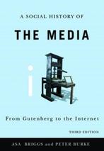 A Social History of the Media | 9780745644950 | Asa Briggs ;, Boeken, Zo goed als nieuw, Asa Briggs ; Peter Burke